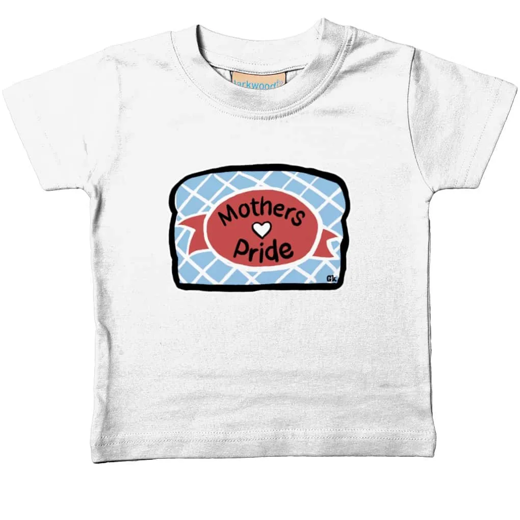 Mother's Pride Baby/Kids T-shirt ( colours)
